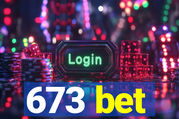 673 bet